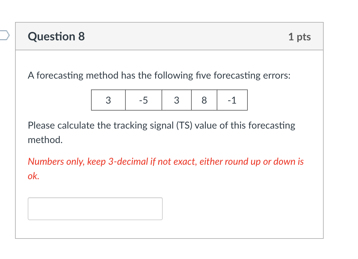 Q8 A forecasting method has the following five forecasting errors: Please calculate