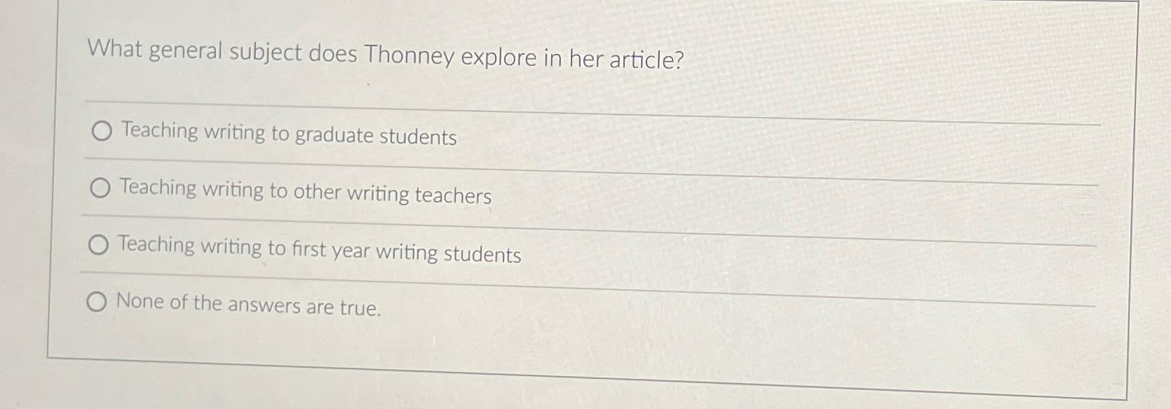  What general subject does Thonney explore in her article? Teaching writing