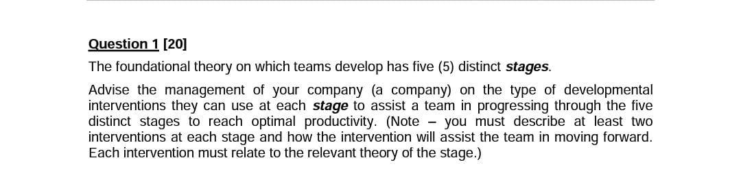  Question 1 [20] The foundational theory on which teams develop has