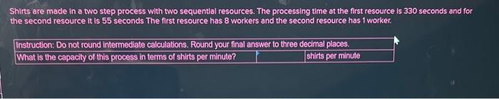  Shirts are made in a two step process with two sequential