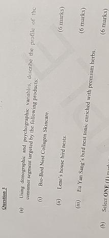  Question 3 (a) Using demographic and psychographic vanables, describe the profile
