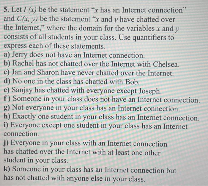  5. Let I(x) be the statement " x has an Internet