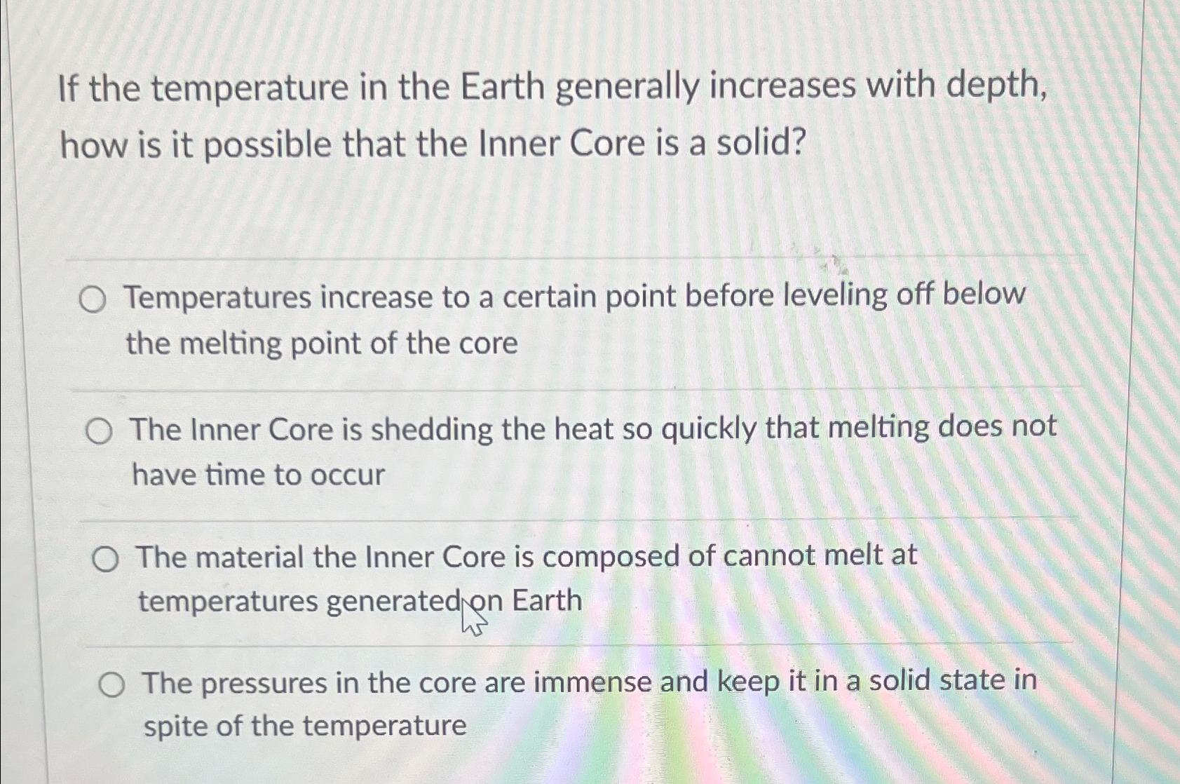  If the temperature in the Earth generally increases with depth, how