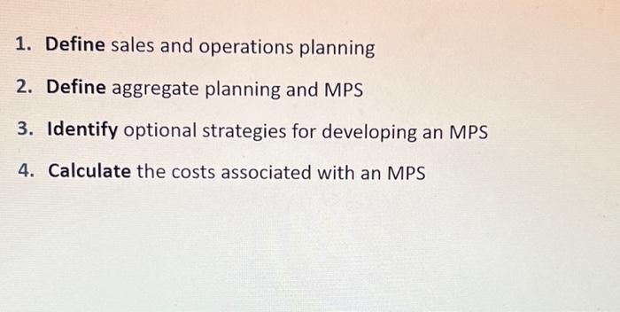  1. Define sales and operations planning 2. Define aggregate planning and