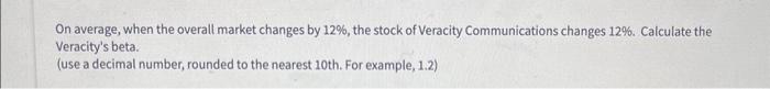  On average, when the overall market changes by 12%, the stock