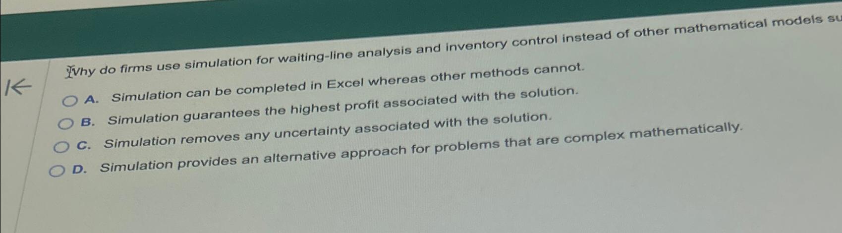  IVhy do firms use simulation for waiting-line analysis and inventory control
