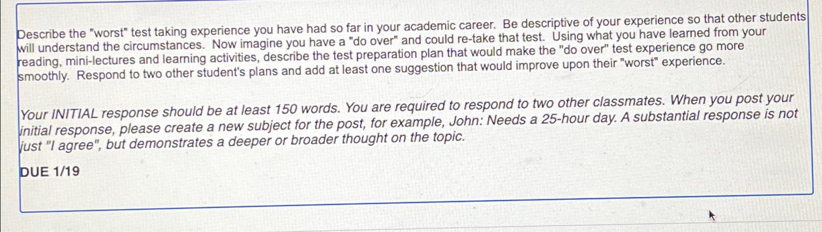  Describe the "worst" test taking experience you have had so far