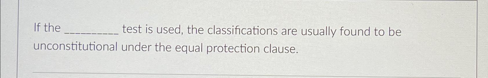  If the test is used, the classifications are usually found to