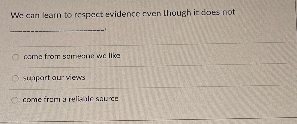  We can learn to respect evidence even though it does not