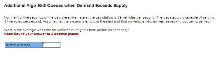 Additional Algo 16-3 Queues when Demand Exceeds Supply For the first