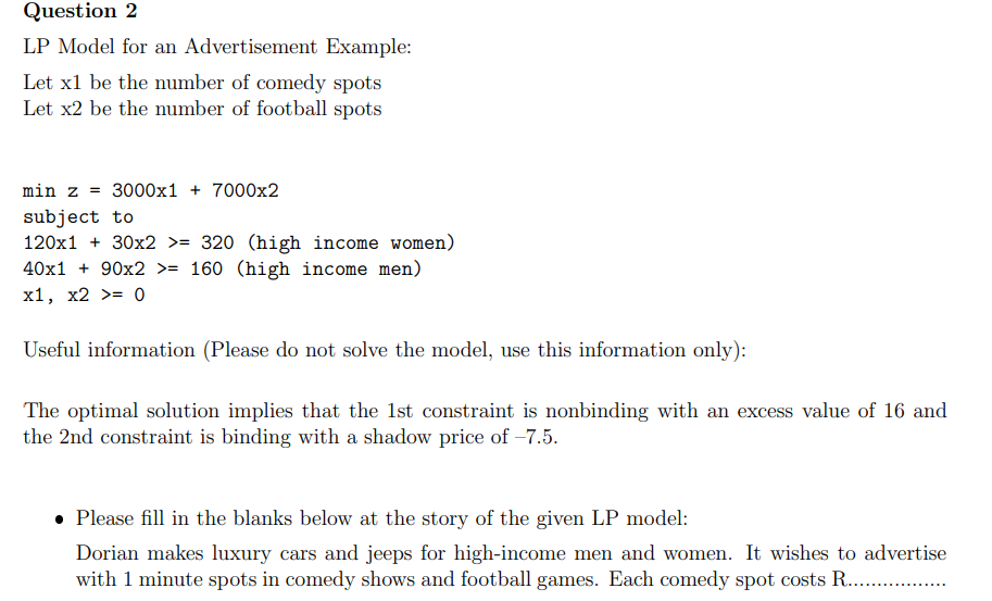 LINEAR PROGRAMMING OPERATIONS RESEARCH LP Model for an Advertisement Example: Let x1