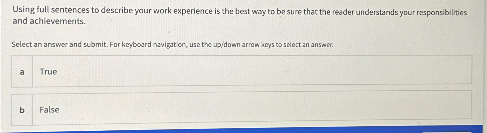  Using full sentences to describe your work experience is the best