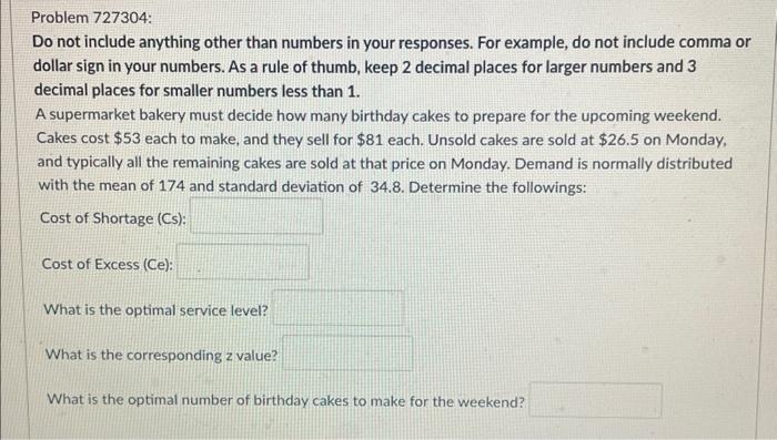  Problem 727304: Do not include anything other than numbers in your