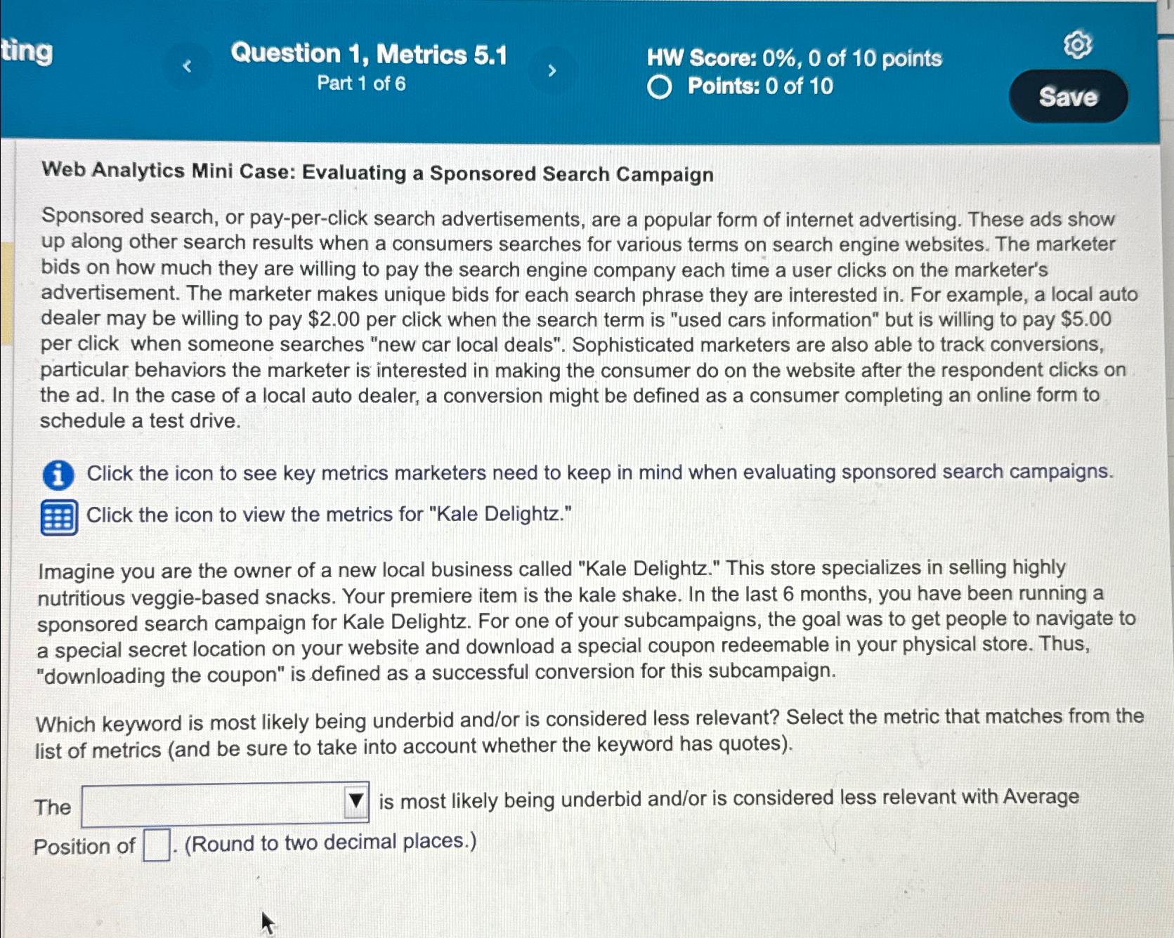  ting Question 1, Metrics 5.1 HW Score: 0%,0 of 10 points