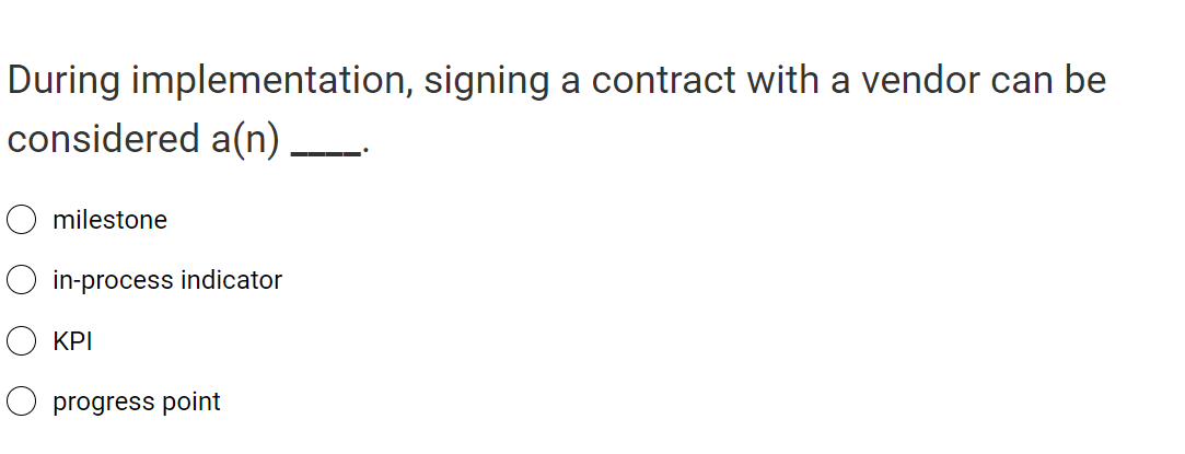  During implementation, signing a contract with a vendor can be considered