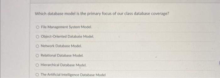  Which database model is the primary focus of our class database