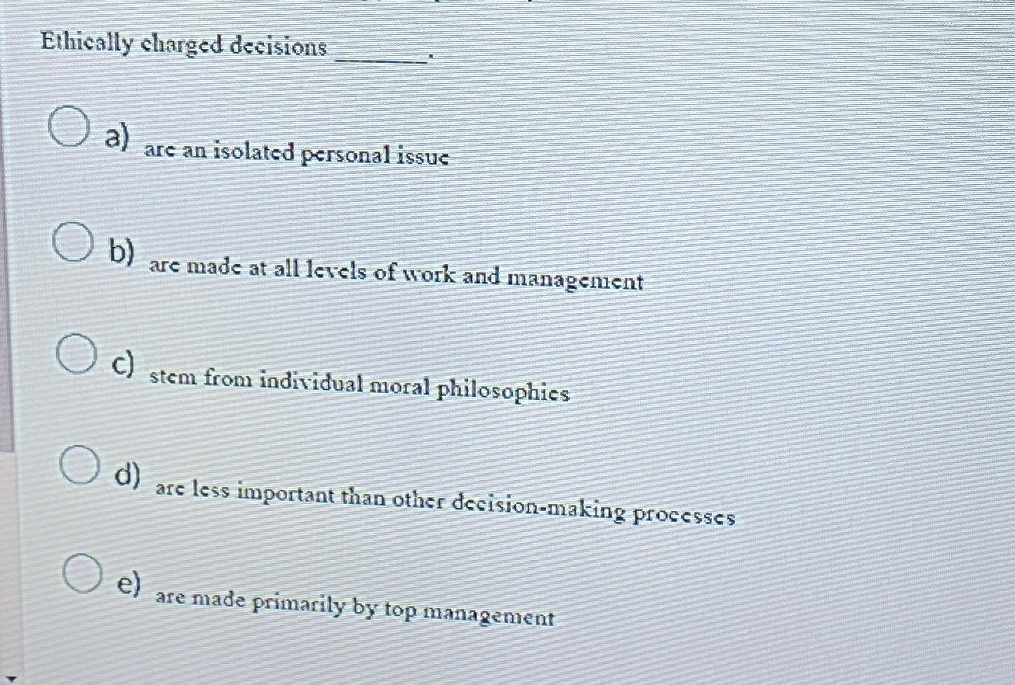  Ethically charged decisions a) are an isolated personal issue b) are