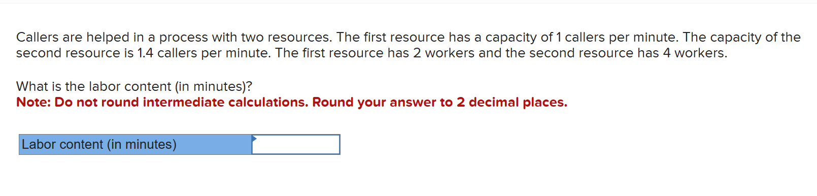  Callers are helped in a process with two resources. The first