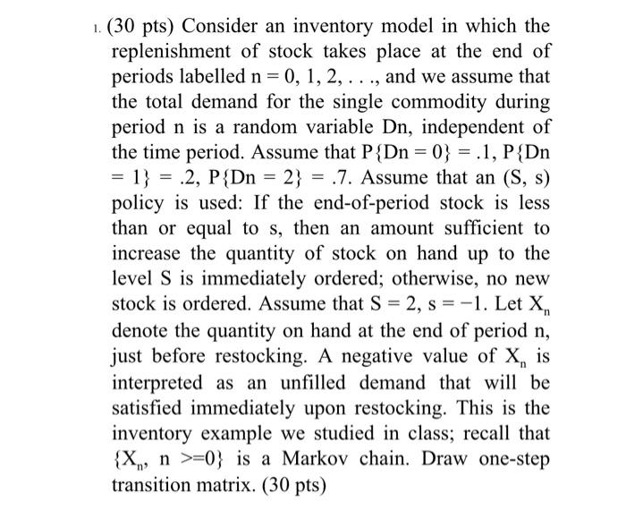 ( 30 pts) Consider an inventory model in which the replenishment
