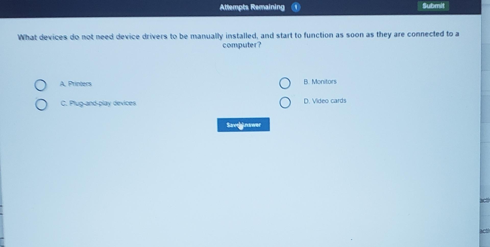  Attempts Remaining Cutomit What devices do not need device drivers to