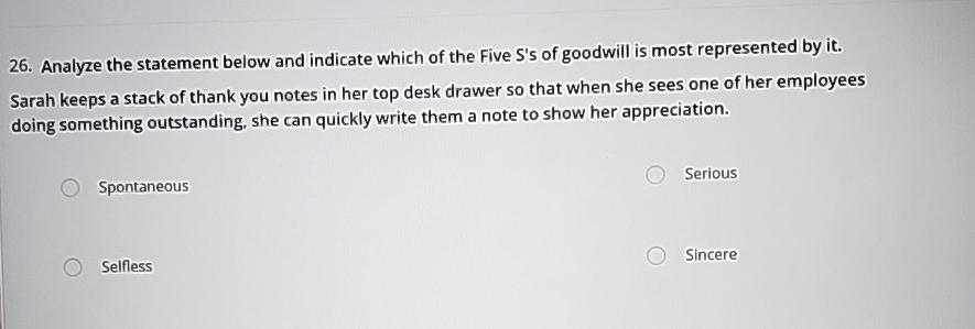  Analyze the statement below and indicate which of the Five S's
