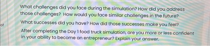  What challenges did you face during the simulation? How did you