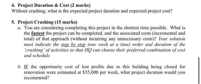 (2 marks) Without crashing, what is the expected project duration and expected
