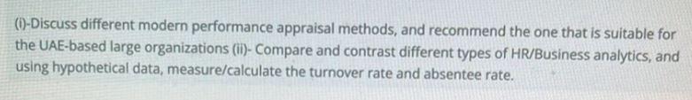 (i)-Discuss different modern performance appraisal methods, and recommend the one that