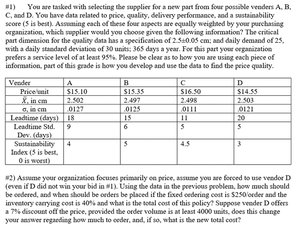  \#1) You are tasked with selecting the supplier for a new