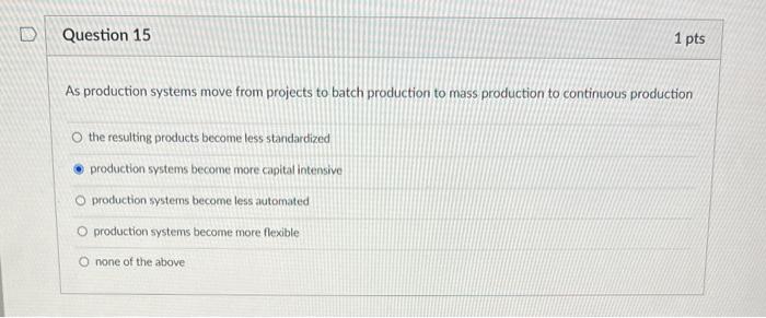 please help. thank you. As production systems move from projects to batch