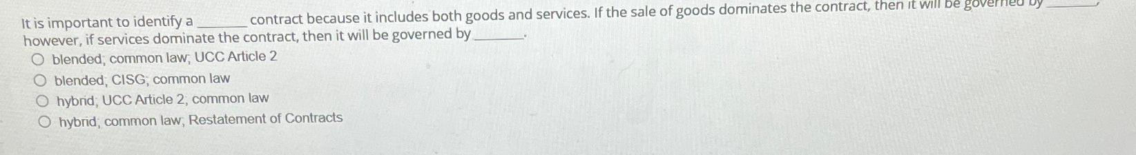  It is important to identify a contract because it includes both