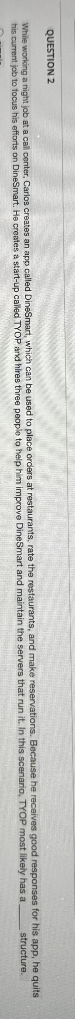  QUESTION 2 While working a night job at a call center,