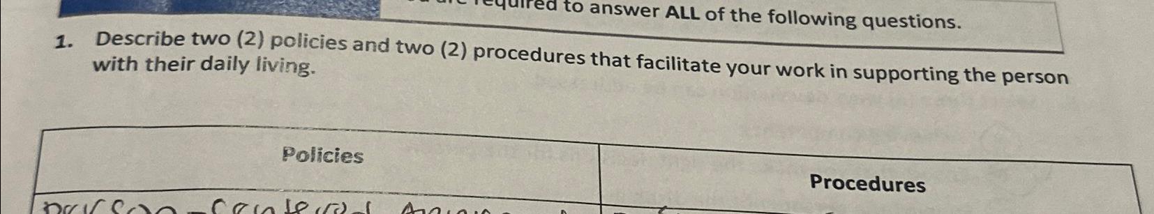  Describe two (2) policies and two (2) procedures that facilitate your