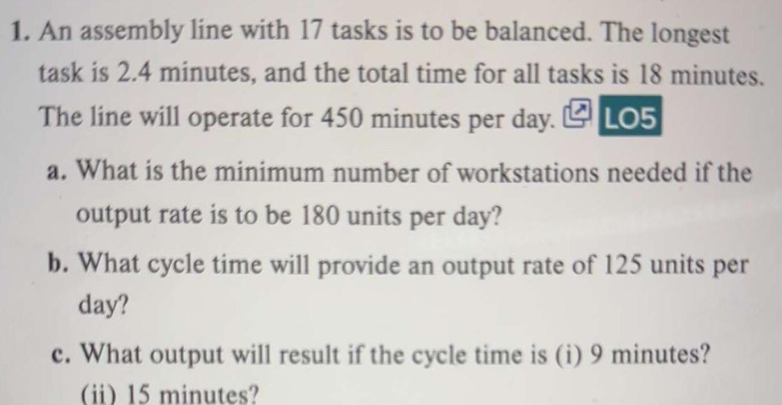  An assembly line with 17 tasks is to be balanced. The