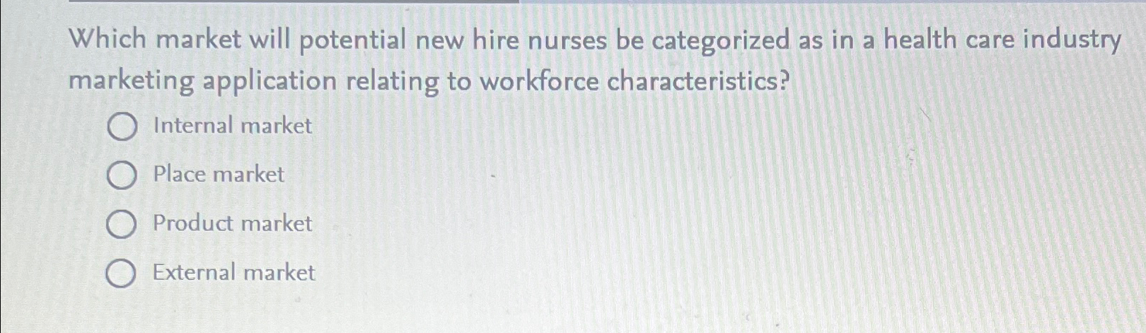  Which market will potential new hire nurses be categorized as in