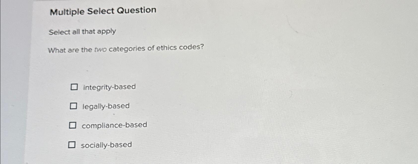  Multiple Select Question Select all that apply What are the two