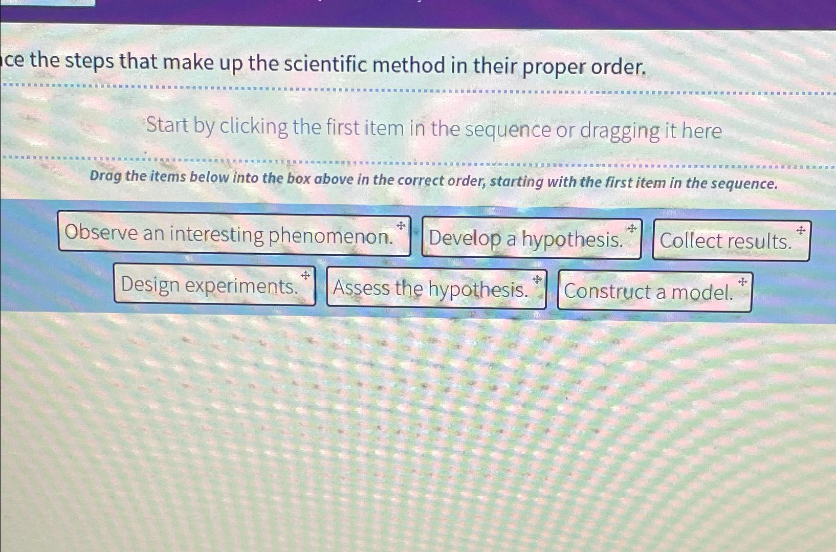  ce the steps that make up the scientific method in their