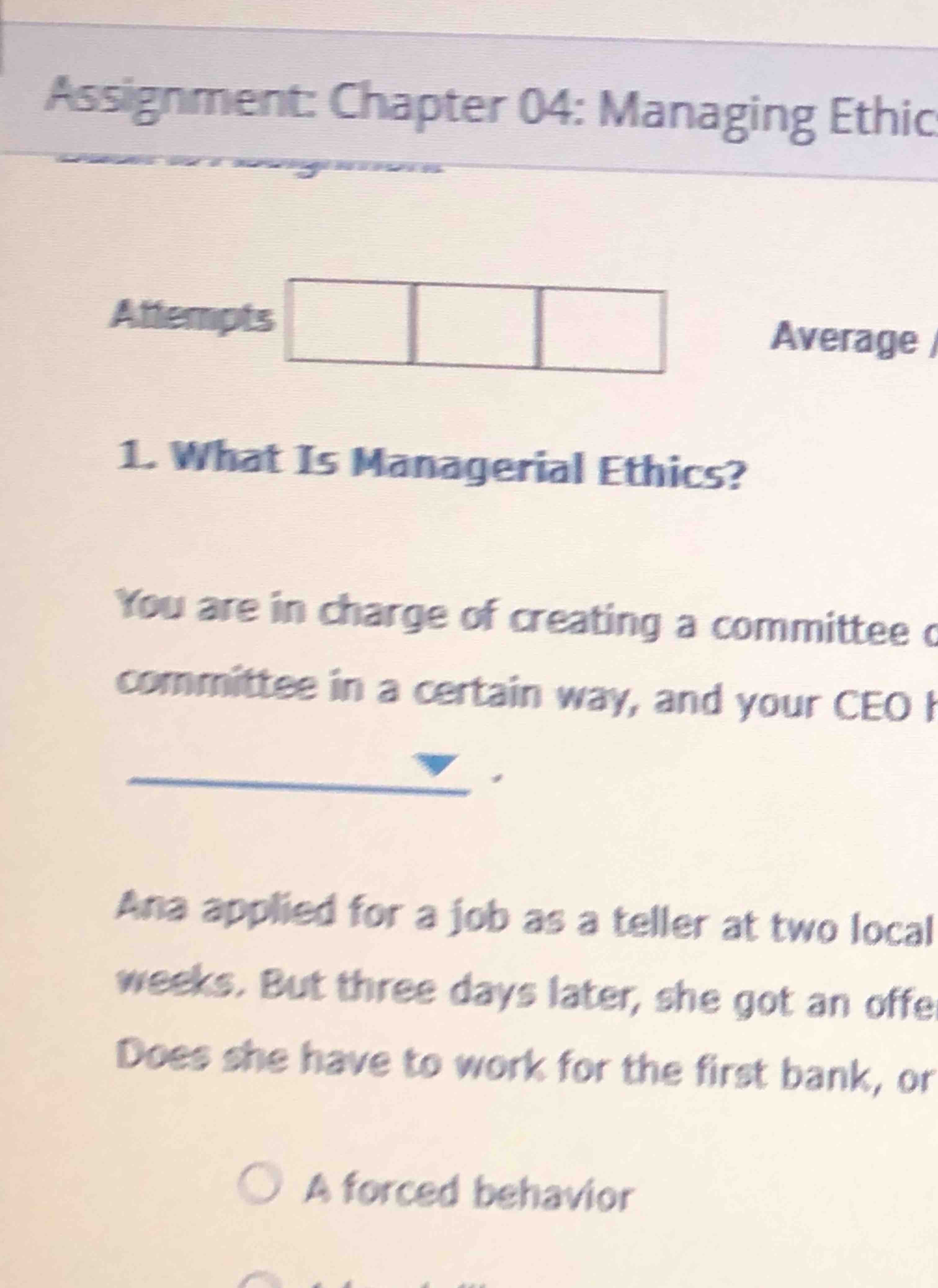  Assignment: Chapter 04: Managing Ethic Attempts Average What Is Managerial Ethics?