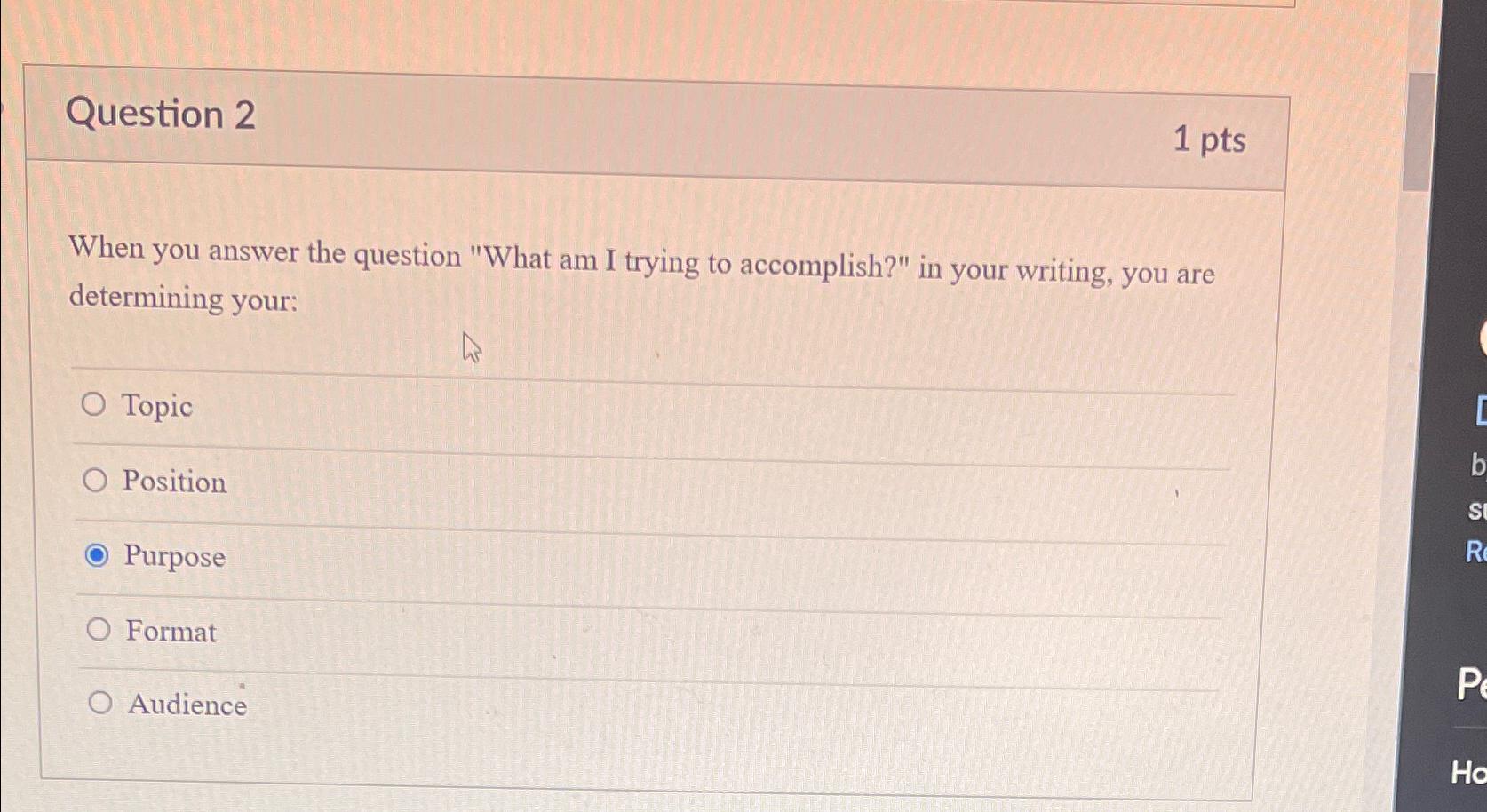  Question 2 1 pts When you answer the question "What am