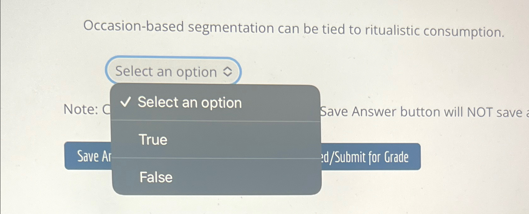  Occasion-based segmentation can be tied to ritualistic consumption. Select an option