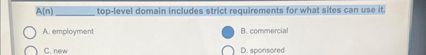  A(n) top-level domain includes strict requirements for what sites can use