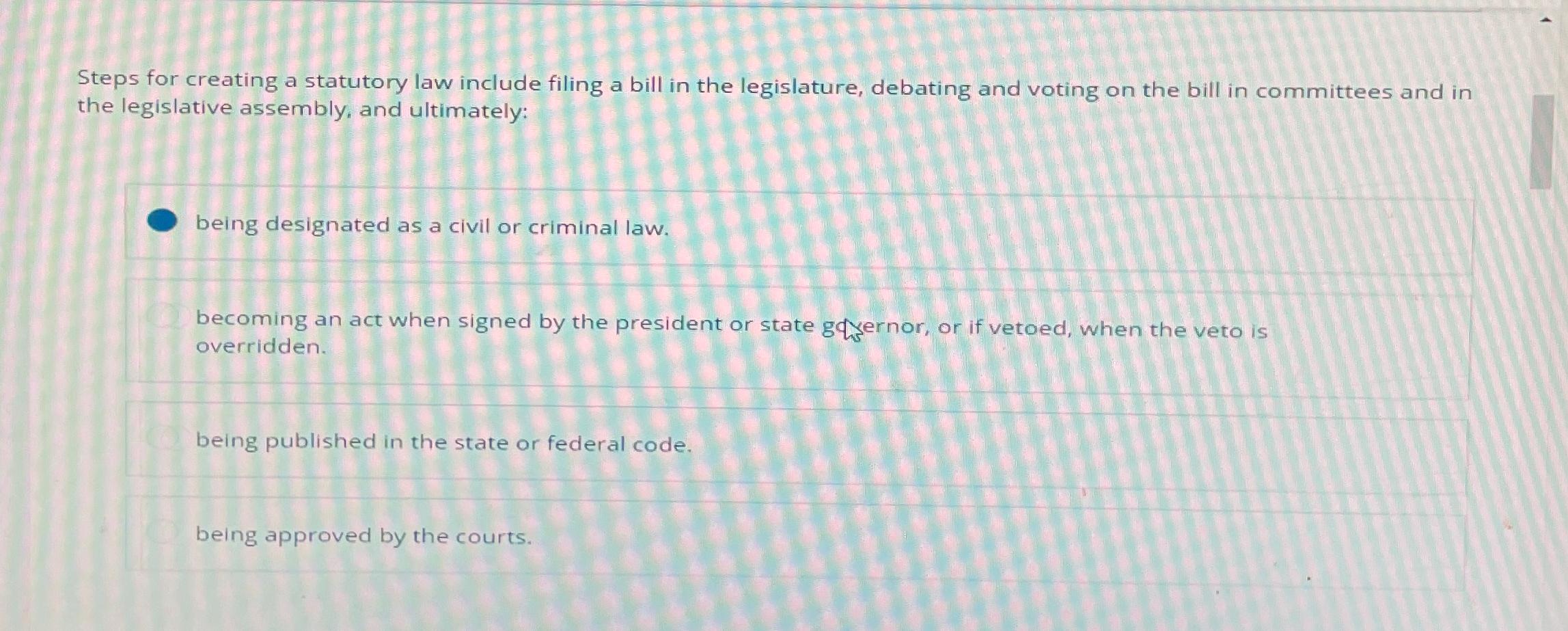  Steps for creating a statutory law include filing a bill in