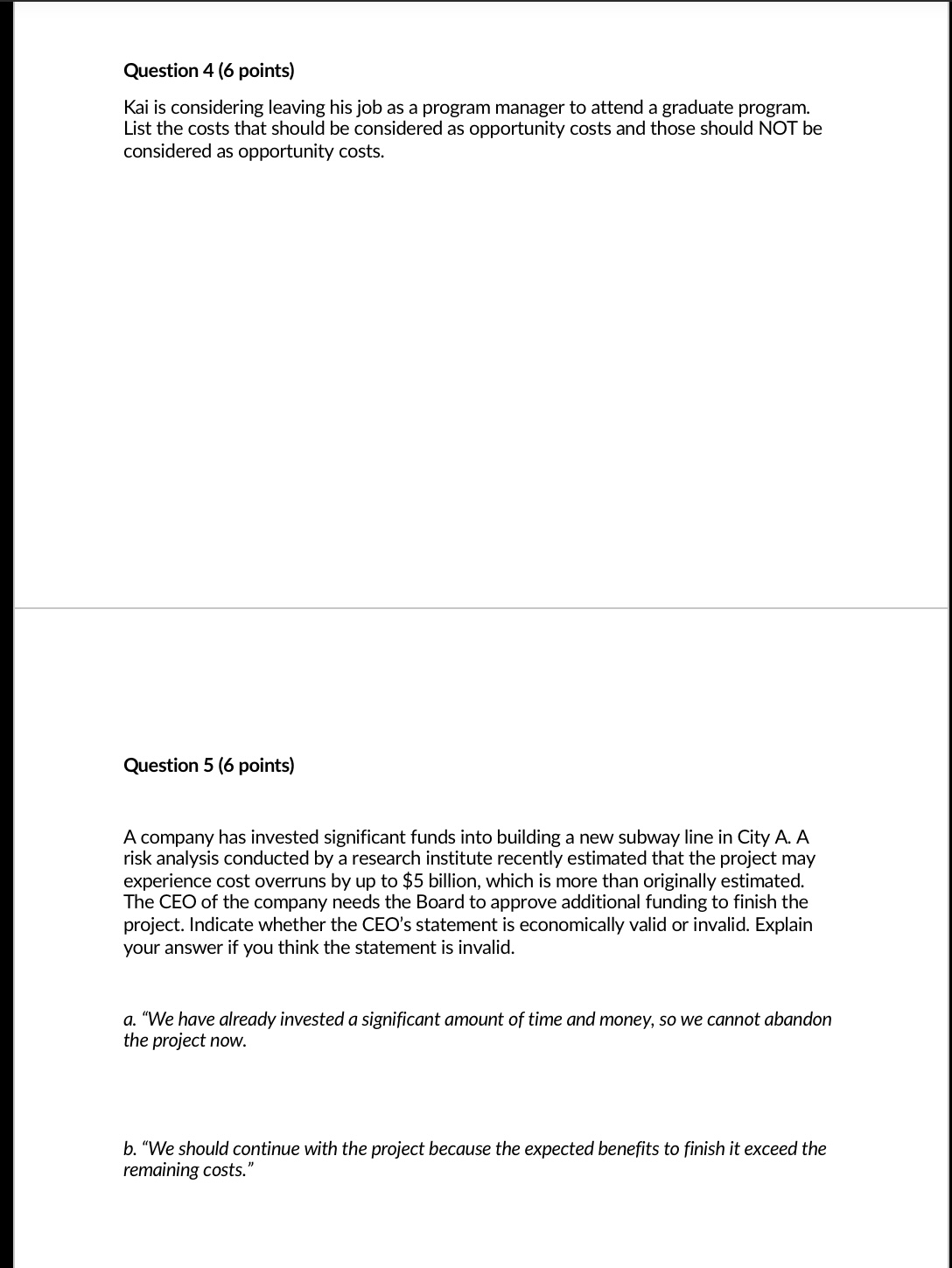  Question 4(6 points) Kai is considering leaving his job as a