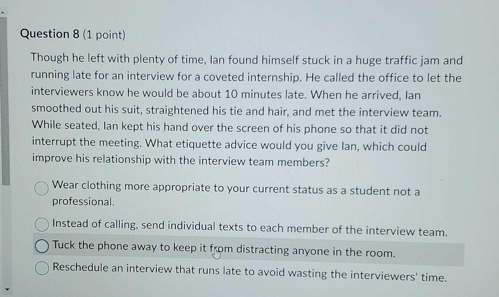  Question 8(1 point) Though he left with plenty of time, lan