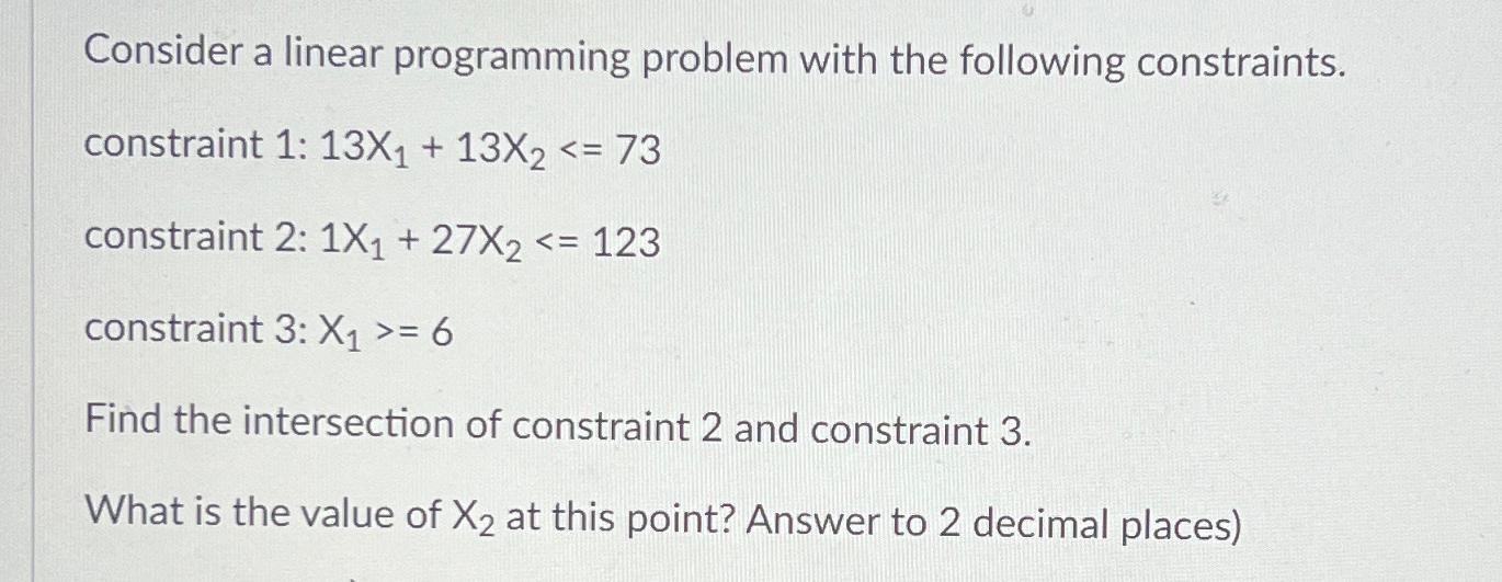  Consider a linear programming problem with the following constraints. constraint 1: