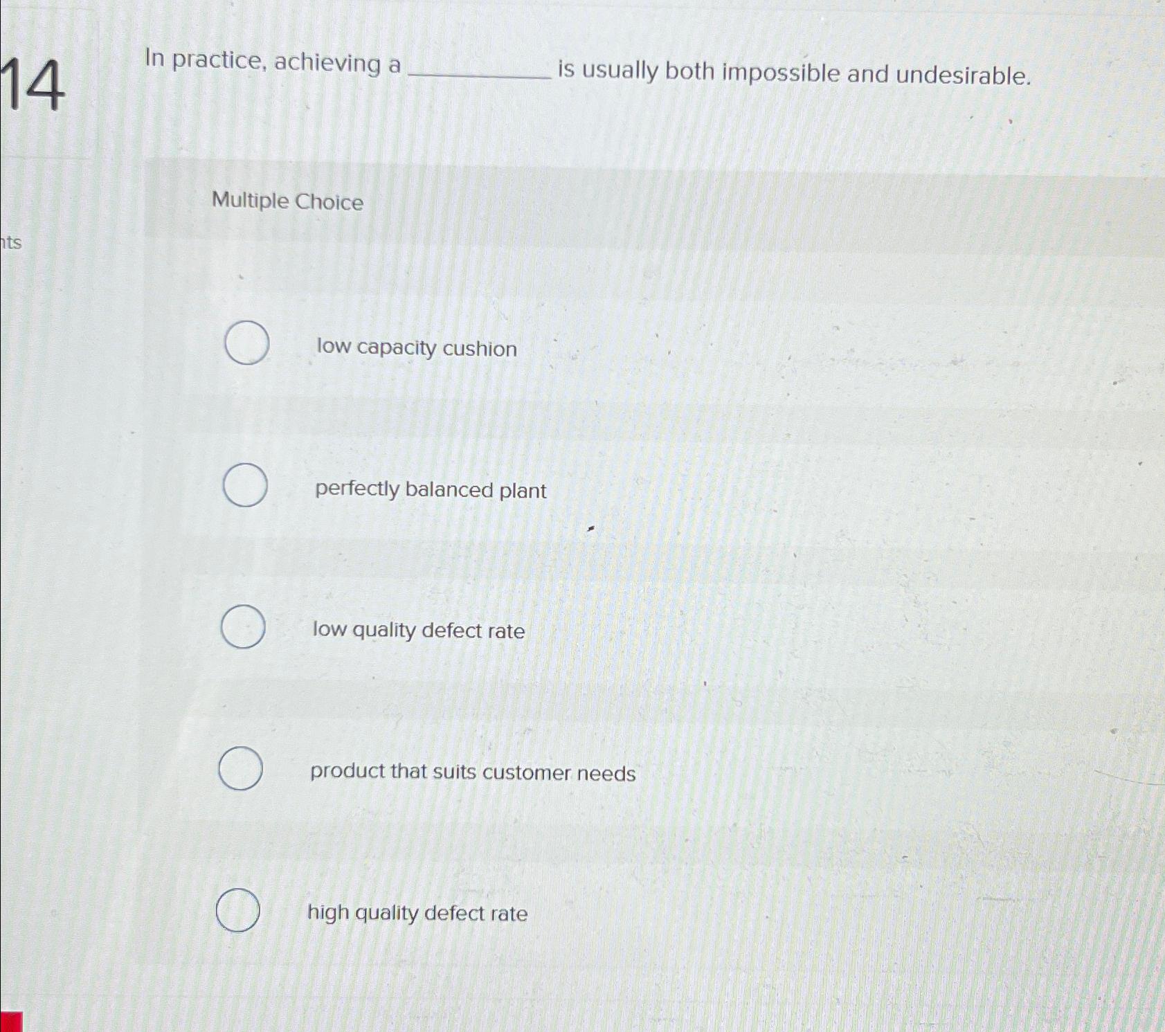  14 In practice, achieving a is usually both impossible and undesirable.