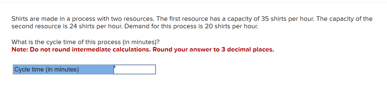  Shirts are made in a process with two resources. The first