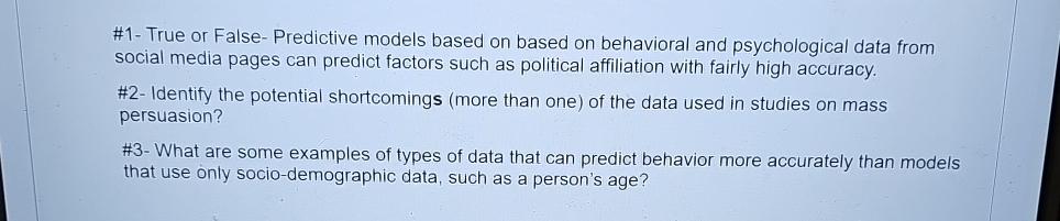  #1- True or False- Predictive models based on based on behavioral