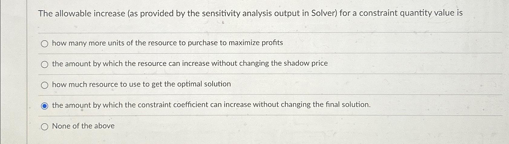  The allowable increase (as provided by the sensitivity analysis output in