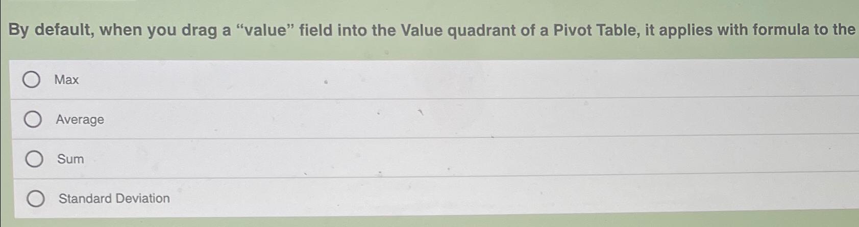  By default, when you drag a "value" field into the Value